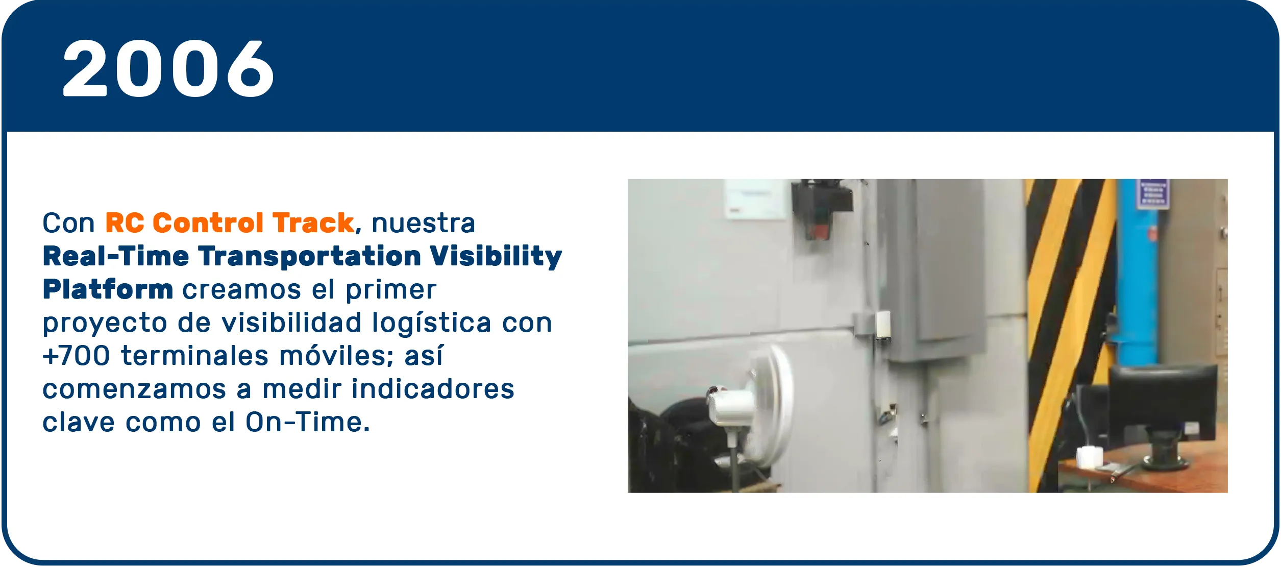 Primer proyecto de visibilidad logística de Recurso Confiable en 2006, utilizando la Real-Time Transportation Visibility Platform.