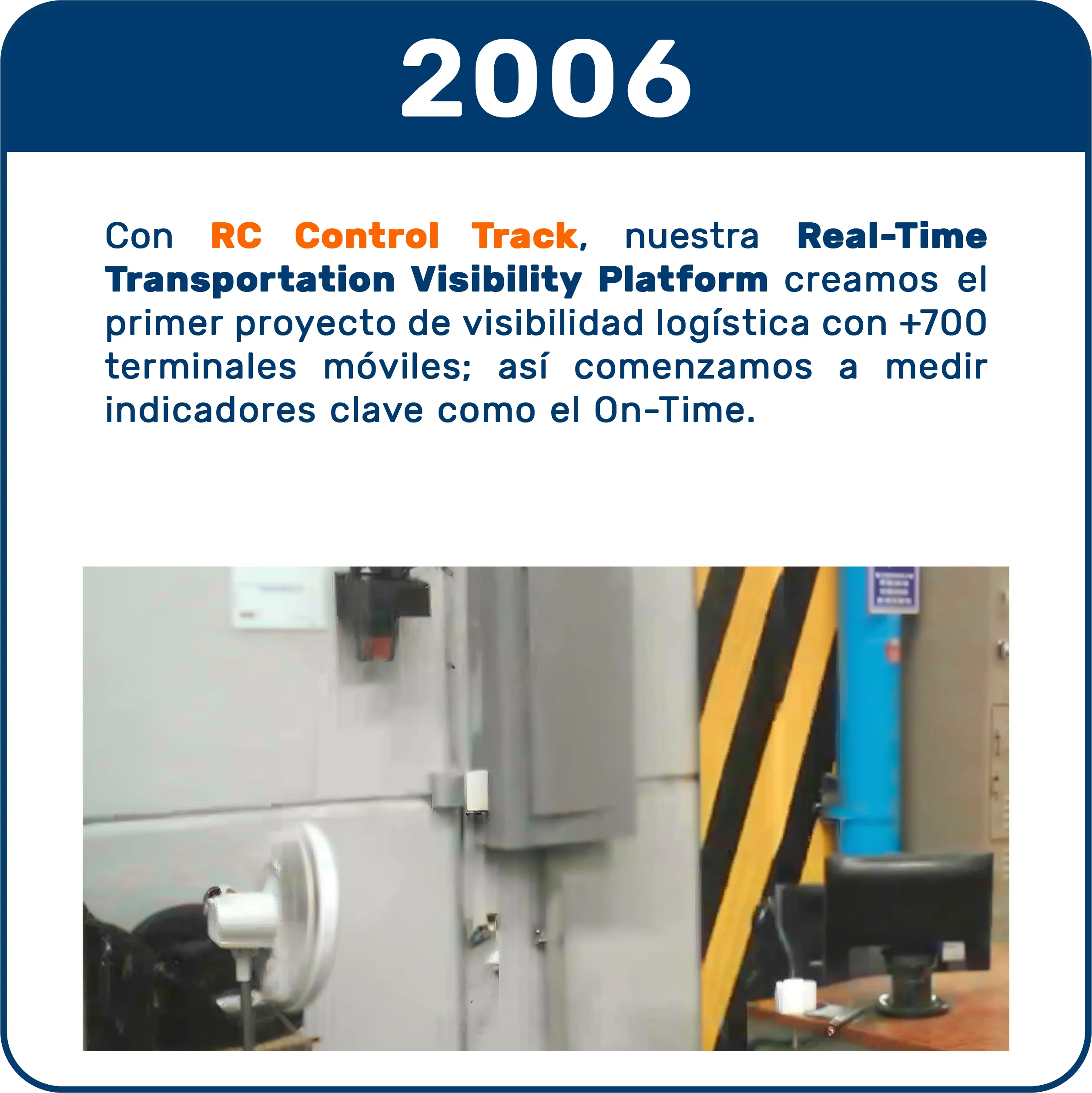 Primer proyecto de visibilidad logística de Recurso Confiable en 2006, utilizando la Real-Time Transportation Visibility Platform.